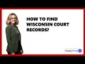 How To Find Wisconsin Court Records