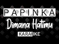 Download Lagu Papinka - Dimana Hatimu (KARAOKE MIDI 16 BIT) by Midimidi