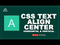 CSS Text Align Center - Horizontal Vertical CSS Alignment Tutorial By
