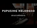 Download Lagu PUPUSING NELONGSO // Erick SukirGenk //KARAOKE PIANO AKUSTIK