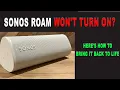 SONOS ROAM WONT TURN ON Instant Solutions Inside