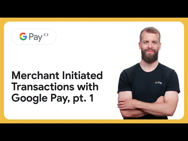 How to implement Google Pay merchant-initiated transactions