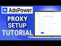 How to Set Up a Proxy in AdsPower Anti-detect Browser Step-by-Step Guide