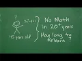 HOW LONG does it take to re-learn MATH as an ADULT