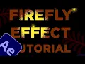 FIREFLY EFFECT After Effects Tutorial