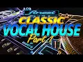 finest Classic Vocal House Mix | Part 1