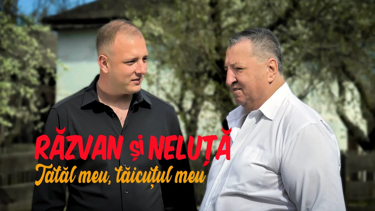 RAZVAN si NELUTA BUCUR - Tatal meu, taicutul meu