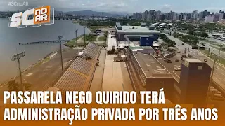 Iniciativa privada assume passarela Nego Quirido por três anos