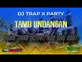 Lagu TAMU UNDANGAN DJ TRAP X PARTY BASS NGUK BLIYUT - BIN DHEREH - OBAT NGAMUK MUSIK