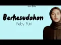 Download Lagu Berkesudahan Feby Putri Lirik Video #febyputri #lirikvideo