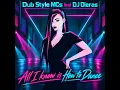 All I know is How to Dance (feat. DJ Dieras)