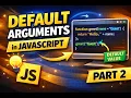 Default Arguments in JavaScript