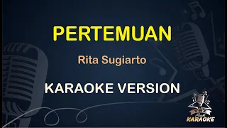 Download KARAOKE PERTEMUAN || Rita Sugiarto ( Karaoke ) Dangdut || Koplo HD Audio MP3