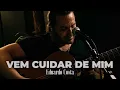 Download Lagu VEM CUIDAR DE MIM | Eduardo Costa