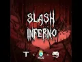 Slash Inferno 1H (By Teminite, Waterflame, Boom kitty)