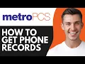 HOW TO GET PHONE RECORDS FROM METRO PCS 2026
