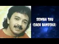 Download Lagu Semua tau. (Caca handika) (Lirik)