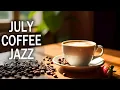 Download Lagu July Sweet Jazz ☕ Smooth Bossa Nova Music for Relaxation, Study, and Vacation Moods