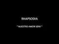 RHAPSODIA - NUESTRO AMOR SERÁ