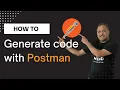 How to Generate Code using Postman