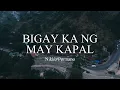 Bigay Ka Ng May Kapal Lyrics by Nikko Permono (Cover)