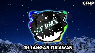 dj jangan dilawan evie tamala dangdut remix by cf rmx