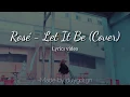 Rosé - Let It Be (Cover) Lyrics video