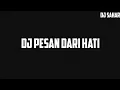 Download Lagu DJ BIARKAN HATI BICARA KATAKAN SEMUA RASA KITA 🎶 DJ PESAN DARI HATI REMIX VIRAL TERBARU 2020