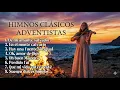 Los mejores Himnos clásicos adventistas Vol. 1