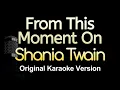 Download Lagu From This Moment On - Shania Twain (Karaoke Songs With Lyrics - Original Key)