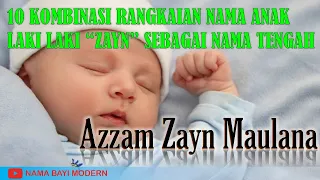 10 NAMA ISLAMI MENGGUNAKAN "ZAYN" ANAK LAKI LAKI - NAMA BAYI MODERN