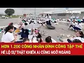 Download Lagu Hơn 1.200 công nhân ở Phú Thọ bất ngờ đình công tập thể, hé lộ sự thật khiến ai cũng ngỡ ngàng