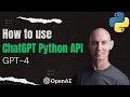 How to use Chatgpt Python API with GPT-4 model Quick intro into the API