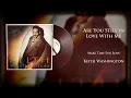 Keith Washington - Are You Still in Love With Me (Vinyl Visualizer)