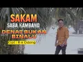 Download Lagu Saba Kambang  ( SAKAM)- Denai Bukan Binalu [Official Music Video]