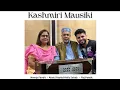 Download Lagu Kashmiri Mausiki (Part 7) | Abdul Rashid Hafiz Sahab | Neerja Pandit | Raj Pandit