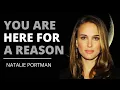 Download Lagu You Are Here For A Reason | Natalie Portman