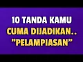 Download Lagu 10 TANDA KAMU CUMA DIJADIKAN PELAMPIASAN...