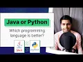 Java or Python Which programming language is better