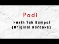 Download Lagu Padi - Kasih Tak Sampai (Karaoke Original) HQ Audio
