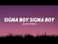 Lagu Sigma Boy Sigma Boy.. (Lyrics Video)
