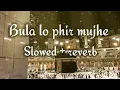 Download Lagu bula lo phir mujhe slowed + reverb naat | hafiz kamran qadri