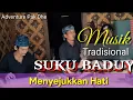 MUSIK SUKU BADUY BIKIN HATI SEJUK