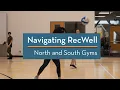 Navigating RecWell North and South Gyms