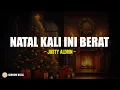 Justy Aldrin - Natal Kali Ini Berat (Lirik) Lagu Natal