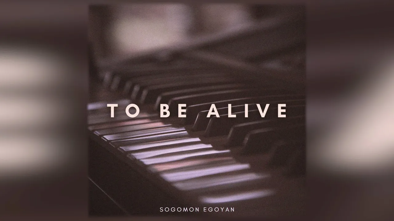 To Be Alive – Deeply Emotional Piano Piece by Sogomon Egoyan