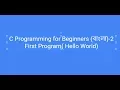 C Programming Tutorial for Beginners -2 - First Program Hello World
