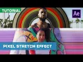 How To Pixel Stretch In After Effects Quick Tips Tutorial