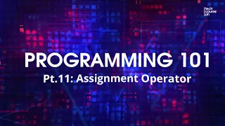 Assignment Operator Programming 101 for Beginners using C Part 11