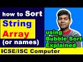 How to Sort String Arrays or Names using Bubble Sort Important Java Programs ICSE ISC Computer